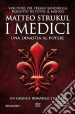 I Medici. Una dinastia al potere libro