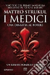 I Medici. Una dinastia al potere libro