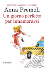 Un giorno perfetto per innamorarsi libro