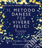 Il metodo danese per vivere felici. Hygge libro