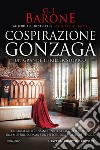 Cospirazione Gonzaga libro