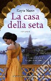 La casa della seta libro di Nunn Kayte