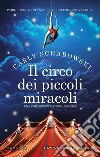 Il circo dei piccoli miracoli libro