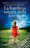 La bambina venuta dalla foresta libro