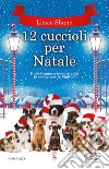 12 cuccioli per Natale libro