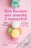 Non baciare sua maestà il ranocchio libro