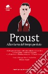 Alla ricerca del tempo perduto. Ediz. integrale libro di Proust Marcel Pinto P. (cur.) Grasso G. (cur.)