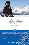 La figlia del capitano-Storia di Pugacëv. Ediz. integrale libro