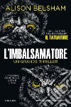 L'imbalsamatore libro di Belsham Alison