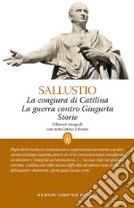 La congiura di Catilina-La guerra contro Giugurta-Storie. Testo latino a fronte. Ediz. integrale libro