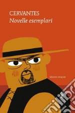 Novelle esemplari. Ediz. integrale libro