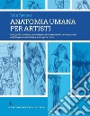 Anatomia umana per artisti libro