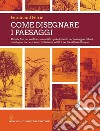 Come disegnare i paesaggi. Tutte le fasi per realizzare a matita ogni singolo elemento del paesaggio: alberi, montagne, colline, rocce, scenari industriali... libro di Petrie Ferdinand