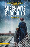 Auschwitz Blocco 10. Una storia vera libro di Hellinger Magda Lee Maya Brewster David