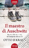 Il maestro di Auschwitz libro di Kraus Otto B