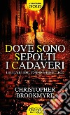 Dove sono sepolti i cadaveri. Le indagini del commissario McLeod libro di Brookmyre Christopher