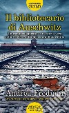 Il bibliotecario di Auschwitz libro