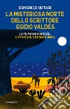 La misteriosa morte dello scrittore Egidio Valdés. La prima indagine del commissario Donnarumma libro di Notari Domenico