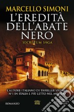 L'eredità dell'abate nero. Secretum saga