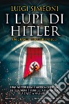 I lupi di Hitler libro
