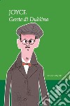 Gente di Dublino. Ediz. integrale libro