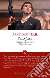 Scarface. Ediz. integrale libro di Trail Armitage