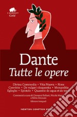 Dante. Tutte le opere. Ediz. integrale libro