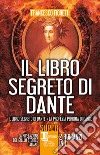 Il libro segreto di Dante: Il libro segreto di Dante-La profezia perduta di Dante libro