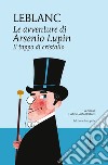 Il tappo di cristallo. Le avventure di Arsenio Lupin. Ediz. integrale libro