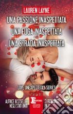 Una passione inaspettata-Una fuga inaspettata-Una strada inaspettata libro