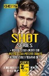 Shot series: Vorrei solo averti qui-Vorrei solo poterti odiare-Vorrei solo fidarmi di te libro