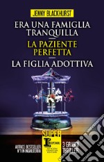 Era una famiglia tranquilla-La paziente perfetta-La figlia adottiva libro