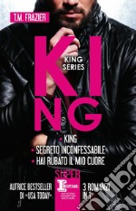 King series: King-Segreto inconfessabile-Hai rubato il mio cuore