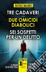 Tre cadaveri-Due omicidi diabolici-Sei sospetti per un delitto libro