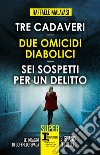 Tre cadaveri-Due omicidi diabolici-Sei sospetti per un delitto libro di Malavasi Raffaele