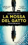 La mossa del gatto libro di Sacrato Sonia