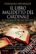 Il libro maledetto del Cardinale. Le indagini di Ercole Visconti libro