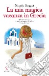 La mia magica vacanza in Grecia libro di Baggot Mandy