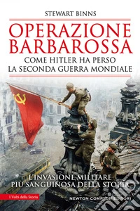 Operazione Barbarossa. Come Hitler ha perso la seconda guerra mondiale libro