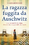 La ragazza fuggita da Auschwitz libro