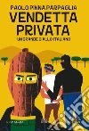 Vendetta privata libro di Pinna Parpaglia Paolo