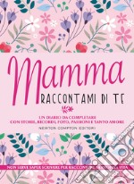 Mamma Raccontami Di Te libro