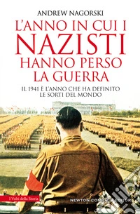 L'anno in cui i nazisti hanno perso la guerra libro