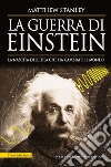 La guerra di Einstein. La nascita dell'idea che ha cambiato il mondo libro