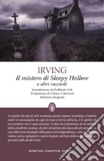 Il mistero di Sleepy Hollow e altri racconti. Ediz. integrale libro