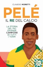 Pelé. Il re del calcio libro