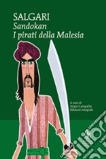 Sandokan. I pirati della Malesia. Ediz. integrale libro