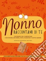 Nonno Raccontami Di Te libro