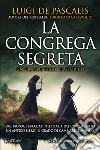 La congrega segreta libro di De Pascalis Luigi