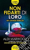 Non fidarti di loro libro di Marwood Alex